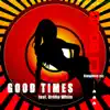 Good Times (feat. Orelie White) album lyrics, reviews, download