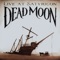 Parchment Farm - Dead Moon lyrics
