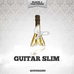 Quicksand - Guitar Slim Quicksand - Guitar Slim