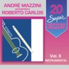 20 Super Sucessos, Vol. 2 (André Mazzini Interpreta Roberto Carlos)