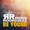 Be Young (Radio Edit) - Rene Rodrigezz lyrics