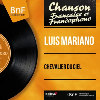 Chevalier du ciel (feat. Jacques-Henri Rys et son orchestre) [Mono Version] - Single - Luis Mariano