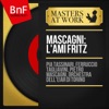 Pietro Mascagni, The Orchestra and Chorus of La Scala, Milan, Lina Bruna Rasa & Giulietta Simionato - L'amico Fritz: Preludietto