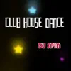 Club House Dance song lyrics