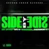 Side By Side (feat. Big H, Bossman Birdie & President T) - Single album lyrics, reviews, download