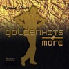 Golden Hits & More