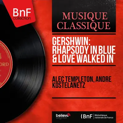 Gershwin: Rhapsody in Blue & Love Walked In (Mono Version) - Single - André Kostelanetz