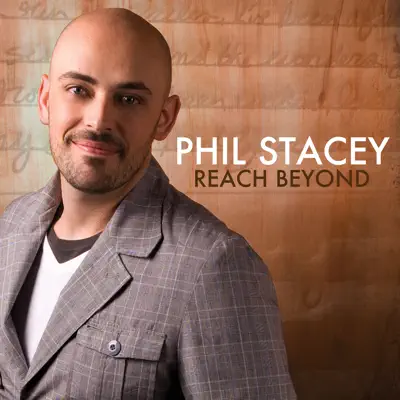 Reach Beyond - Single - Phil Stacey