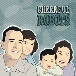 Cheerful Robots - The Crest Cheerful Robots - The Crest