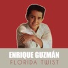 Enrique Guzmán - Florida Twist