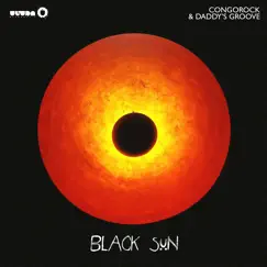 Black Sun - Single by Congorock & Daddy's Groove album reviews, ratings, credits