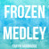 Frozen Medley - Taryn Harbridge