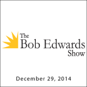 The Bob Edwards Show, Oliver Sacks, Daryl Hall, And John Oates, December 29, 2014 - Bob Edwards