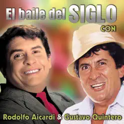 El Baile del Siglo Con Rodolfo y Gustavo Quintero - Rodolfo Aicardi