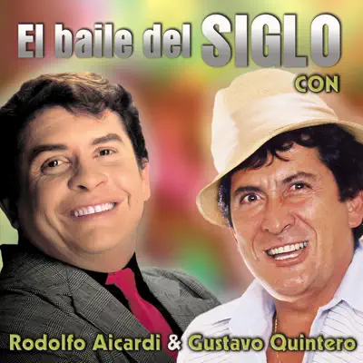 El Baile del Siglo Con Rodolfo y Gustavo Quintero - Rodolfo Aicardi