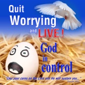 David & The High Spirit - Quit Worrying and Live! God in Control, Pt. 10