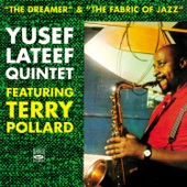 Yusef Lateef Quintet. The Dreamer / The Fabric of Jazz (feat. Bernard McKinney, Terry Pollard, William Austin & Frank Gant) artwork
