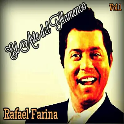 Rafael Farina, Vol. 1 - El Arte del Flamenco - Rafael Farina