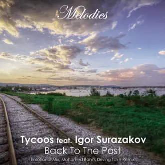 Back to the Past (feat. Igor Surazakov) - Single by Tycoos album reviews, ratings, credits