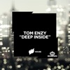 Tom Enzy - Deep Inside (Radio Edit)
