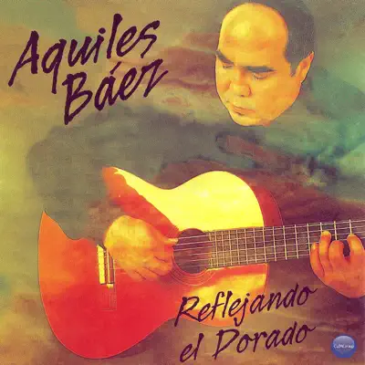 Reflejando el Dorado - Aquiles Báez