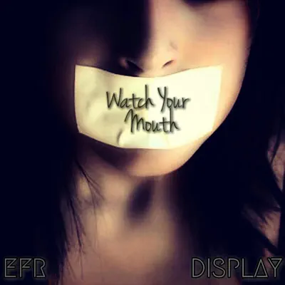 Watch Your Mouth - Single - Display