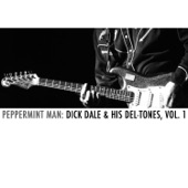 Peppermint Man: Dick Dale & His Del-Tones, Vol. 1