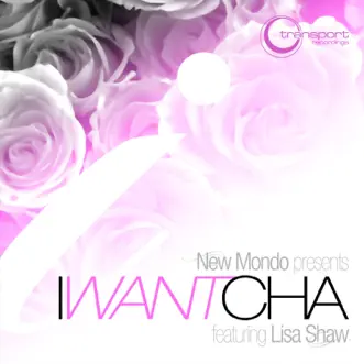 I Want Cha (feat. Lisa Shaw) by New Mondo album reviews, ratings, credits