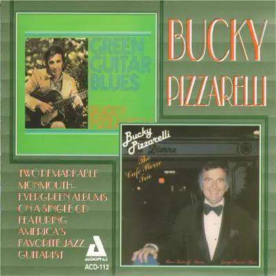 Green Guitar Blues / Café Pierre Trio - Bucky Pizzarelli