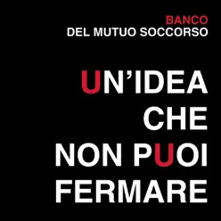 Un'idea che non puoi fermare - Banco del Mutuo Soccorso