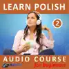 Learn Polish - Audio Course for Beginners 2 album lyrics, reviews, download