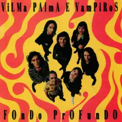 Fondo Profundo - Vilma Palma e Vampiros