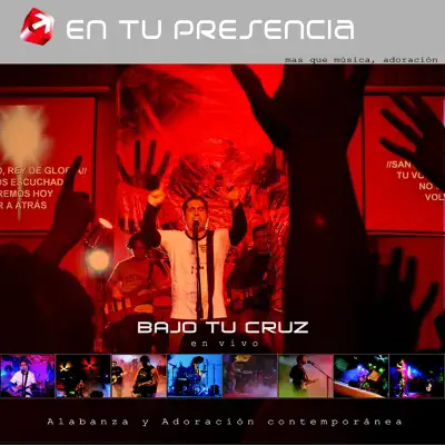 Bajo Tu Cruz (En Vivo) - En tu presencia Bajo Tu Cruz (En Vivo) - En tu presencia