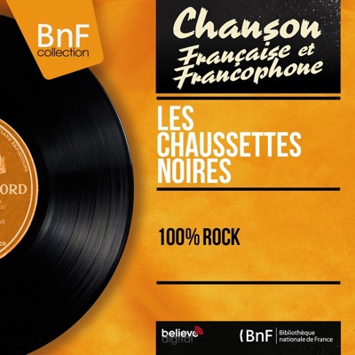 100 % rock (Mono version) - Les Chaussettes Noires