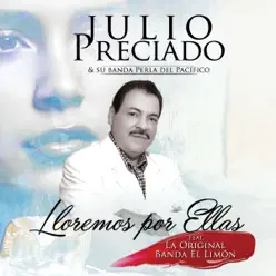 Lloremos por Ellas (feat. La Original Banda Limón) - Single - Julio Preciado