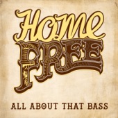 Home Free - All About That Bass