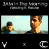3am in the Morning (feat. Raxstar) - Single album lyrics, reviews, download