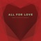 All for Love (feat. Robert Ellis) - Grace Covenant Worship lyrics