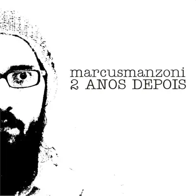 2 Anos Depois - Marcus Manzoni