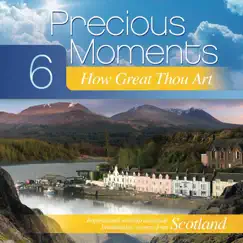 Precious Moments 6: How Great Thou Art by Elevation Music album reviews, ratings, credits