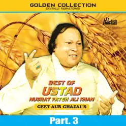 Best of Ustad Nusrat Fateh Ali Khan (Geet & Ghazal's) Pt. 3 - Nusrat Fateh Ali Khan Best of Ustad Nusrat Fateh Ali Khan (Geet & Ghazal's) Pt. 3 - Nusrat Fateh Ali Khan