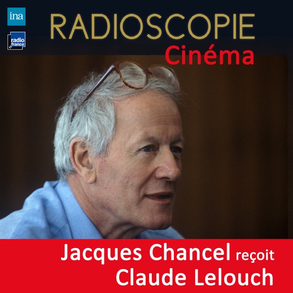 Radioscopie (Cinéma): Jacques Chancel reçoit Claude Lelouch - Claude Lelouch & Jacques Chancel