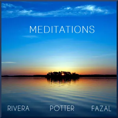 Meditations (feat. Ruth Fazal & Don Potter) - Single - Alberto Rivera