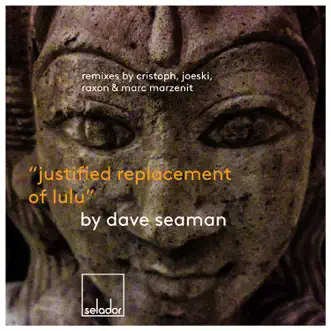 Justified Replacement of Lulu (Remixes) by Dave Seaman album reviews, ratings, credits