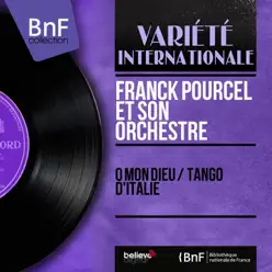 Ô mon Dieu / Tango d'Italie (Mono Version) - Single - Franck Pourcel Ô mon Dieu / Tango d'Italie (Mono Version) - Single - Franck Pourcel