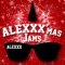 ALEXXX'mas Jams - ALEXXX lyrics