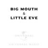 Big Mouth & Little Eve - EP
