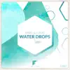 Water Drops - Single album lyrics, reviews, download