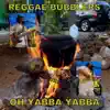 Oh Yabba Yabba album lyrics, reviews, download