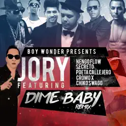 Dime Baby (Remix) [feat. Nengo Flow, Secreto "El Famouso Biberon", Poeta Callejero, Cromo X & Chiko Swagg] - Single - Jory